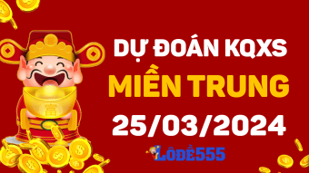  Dự Đoán XSMT 25/3/2024 - Soi Cầu Miền Trung ngày 25 tháng 3 hôm nay